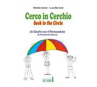 Cerco in cerchio. 25 giochi con il paracadute. Ediz. italiana e inglese