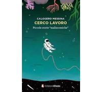 Cerco lavoro. Piccole storie «malincomiche»
