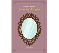 Cerco me stessa nel tuo riflesso