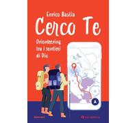 Cerco te. Orienteering tra i sentieri di Dio