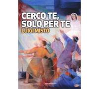Cerco te, solo per te