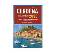 CERDEÑA GUÍA DE VIAJE 2026: Explora el secreto mejor guardado del Mediterráneo