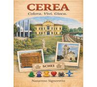 Cerea. Colora. Vivi. Gioca: Un’esperienza illustrata tra luoghi, memoria e gioco nel territorio di Cerea.