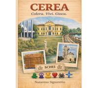 Cerea. Colora. Vivi. Gioca: Un’esperienza illustrata tra luoghi, memoria e gioco nel territorio di Cerea.