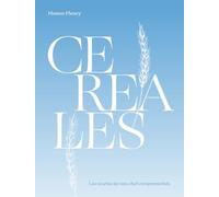 Cereales / Cereals: Las recetas de una chef comprometida / Recipes from a Committed Chef