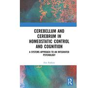 Cerebellum and Cerebrum in Homeostatic Control and Cognition: A Systems Approach to an Integrated Psychology