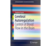 Cerebral Autoregulation: Control of Blood Flow in the Brain
