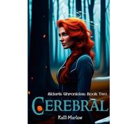 Cerebral: Sideris Chronicles: Book Two