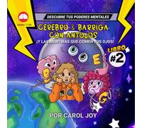 CEREBRO & BARRIGA CON ANTOJOS ¡Y LAS MENTIRAS QUE ALIMENTAN TUS OJOS!