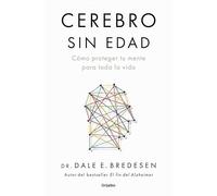 Cerebro sin edad: Cómo proteger tu mente para toda la vida
