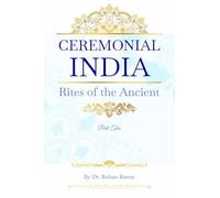 Ceremonial India: Rites of the Ancient Part Two
