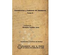 Ceremonias y Caminos de Oduduwa. Tomo II