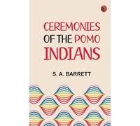 Ceremonies of the Pomo Indians