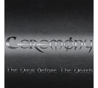 Ceremony - Days Before The Death