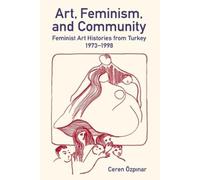 Ceren Özpınar Art, Feminism, and Community (Copertina rigida)