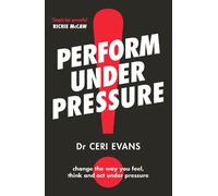 Ceri Evans Perform Under Pressure (Tascabile)