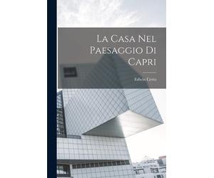 Cerio Edwin La casa nel paesaggio di Capri (Tascabile)