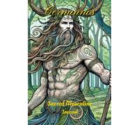 Cernunnos - Sacred Masculine Journal: Awaken the Ancient Masculine Spirit