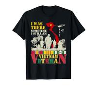 C'ero a Volte Sono Ancora veterano del Vietnam Maglietta