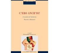 C'ero anch'io! A scuola nel Ventennio. Ricordi e riflessioni