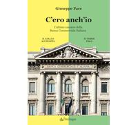 C'ero anch'io. L’ultimo cassiere della Banca Commerciale Italiana