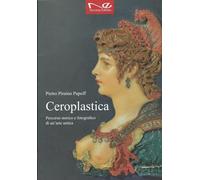 Ceroplastica. Percorso storico e fotografico di un'arte antica