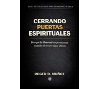 CERRANDO PUERTAS ESPIRITUALES: Por que' la libertad no permanece cuando el acceso sigue abierto: 3
