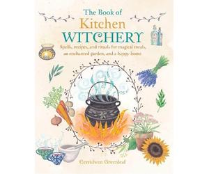Cerridwen Greenleaf The Book of Kitchen Witchery (Tascabile)