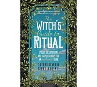 Cerridwen Greenleaf The Witch's Guide to Ritual (Tascabile)