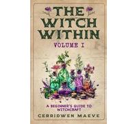 Cerridwen Maeve The Witch Within, Volume I (Tascabile) Witch Within