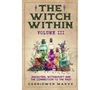 Cerridwen Maeve The Witch Within, Volume III (Tascabile)