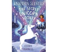 Cerrie Burnell Unicorn Seekers 2: The Unicorn Seekers' Society (Tascabile)