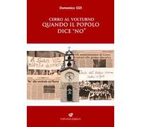 Cerro al volturno. Quando il popolo dice no. Nuova ediz.