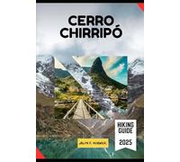 CERRO CHIRRIPÓ HIKING GUIDE 2025