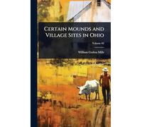 Certain Mounds and Village Sites in Ohio