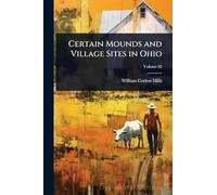 Certain Mounds and Village Sites in Ohio