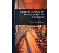 Certain Mounds Of Arkansas And Of Mississippi