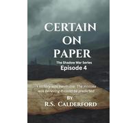 Certain on Paper Episode 4 The Shadow War Series