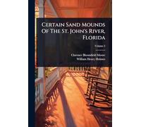 Certain Sand Mounds Of The St. John's River, Florida