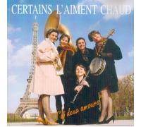 Certains L'aiment Chaud - J'ai Deux Amours