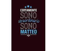 Certamente sono straordinario sono Matteo: Diario a righe vuote con nome Matteo sulla copertina, ottimo regalo per Matteo | Taccuino Nome ... Anniversario o Altra Occasione Speciale
