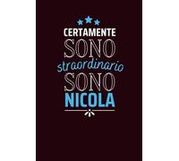 Certamente sono straordinario sono Nicola: Diario a righe vuote con nome Nicola sulla copertina, ottimo regalo per Nicola | Taccuino Nome ... Anniversario o Altra Occasione Speciale