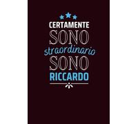 Certamente sono straordinario sono Riccardo: Diario a righe vuote con nome Riccardo sulla copertina, ottimo regalo per Riccardo | Taccuino Nome ... Anniversario o Altra Occasione Speciale