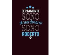 Certamente sono straordinario sono Roberto: Diario a righe vuote con nome Roberto sulla copertina, ottimo regalo per Roberto | Taccuino Nome ... Anniversario o Altra Occasione Speciale