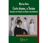 Certe donne, a Torino. Incontri ravvicinati con figure straordinarie