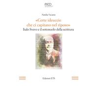 «Certe ideuccie che ci capitano nel riposo». Italo Svevo e il sottosuolo d...