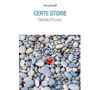 Certe storie - Di Luca Gerardo