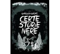 Certe storie nere di Gianluca Galati, 2015, Youcanprint - ER