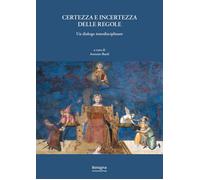 Certezza e incertezza delle regole. Un dialogo interdisciplinare
