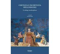 Certezza e incertezza delle regole. Un dialogo interdisciplinare